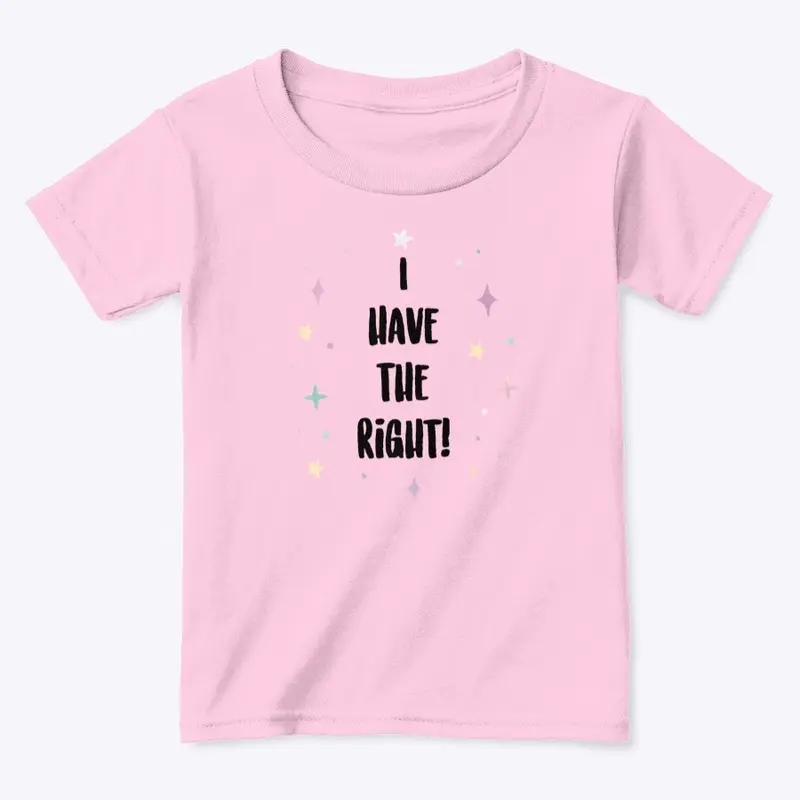 I HAVE THE RIGHT! (black lettering)